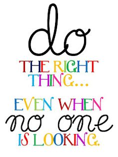    Quotes For Kids  Do The Right Thing    Even When No One Is Looking