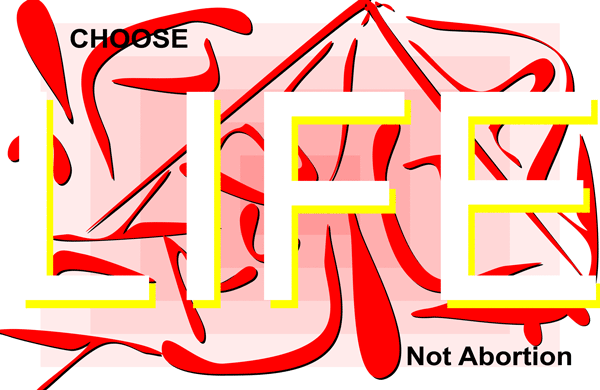 Choose Life Not Abortion   Free Christian Graphic
