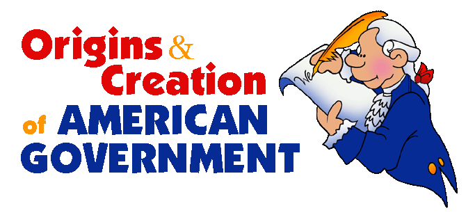 Of American Government Origins   Creation   Free Us Government    