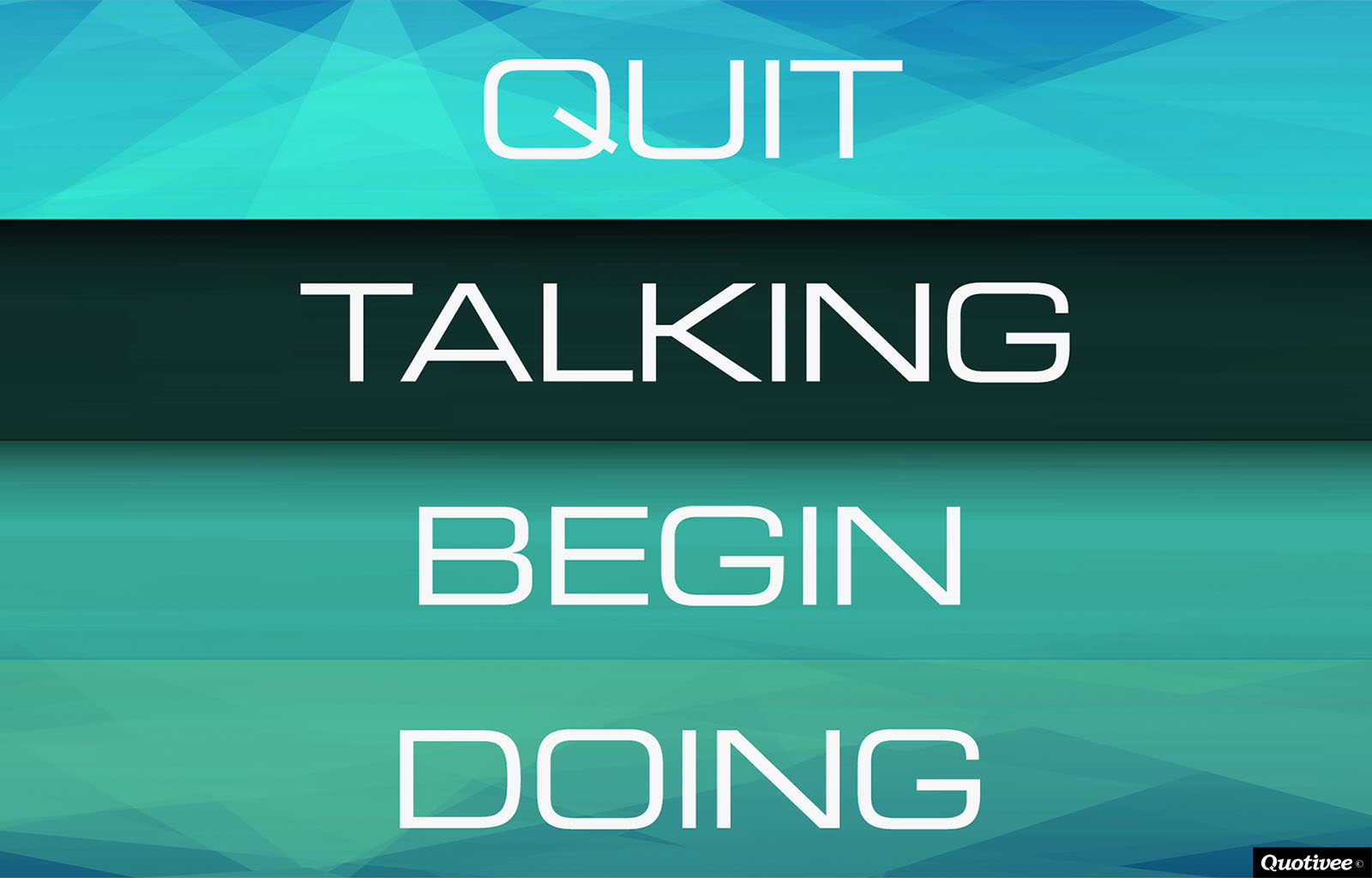 Quit Talking Begin Doing   Inspirational Quotes   Quotivee