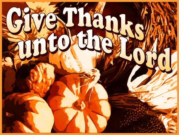 Clip Art Image  Give Thanks Unto The Lord For He Is Good