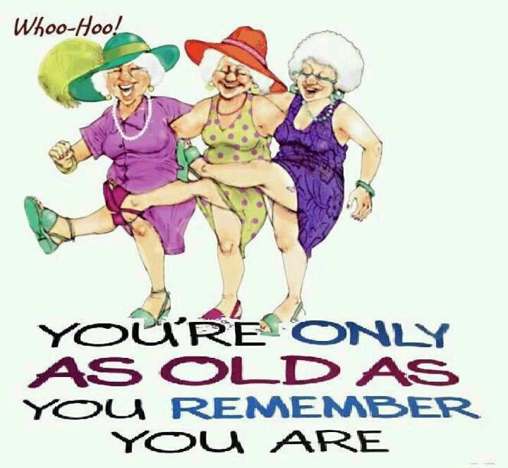 Save The Old Lady   You Re Only As Old As You Remember You Are