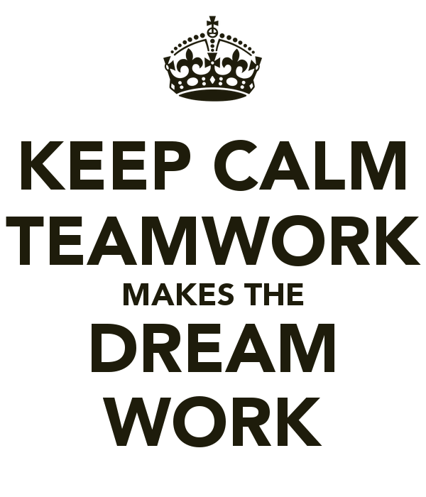 Keep Calm Teamwork Makes The Dream Work Poster   Carly   Keep Calm O