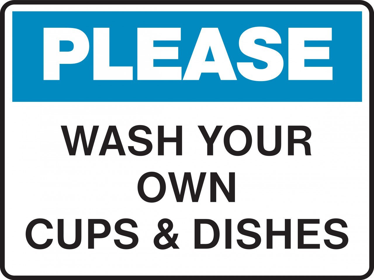 Sign   Please   Wash Your Own Cups And Dishes   Ready Signs