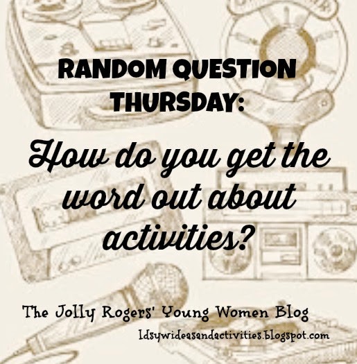 How Do You Get The Word Out About Activities   Random Question