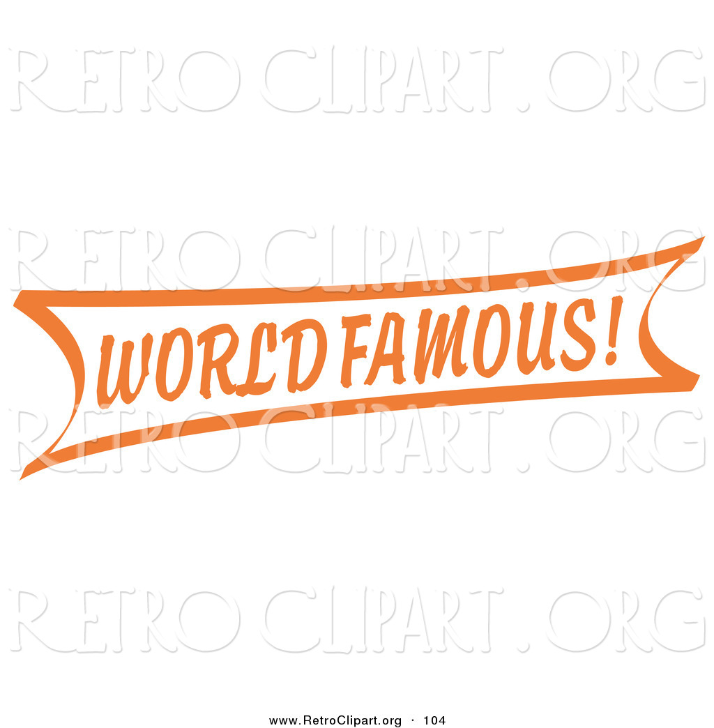 Retro Clipart Of A Vintage Orange World Famous Banner Sign Over White    
