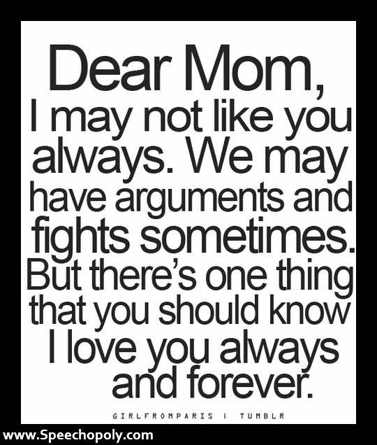 Dear Mom I May Not Like You Always We May Have Arguments And Fights