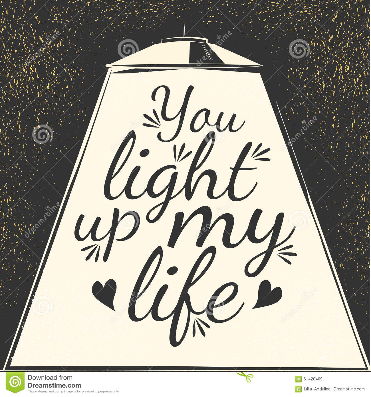 You Light Up My Life  Phrase For Your Design   Motivational Posters