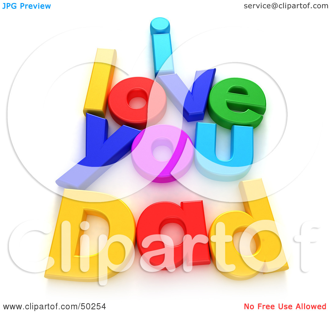 3d Clipart Illustration Of Colorful Letters Spelling I Love You Dad