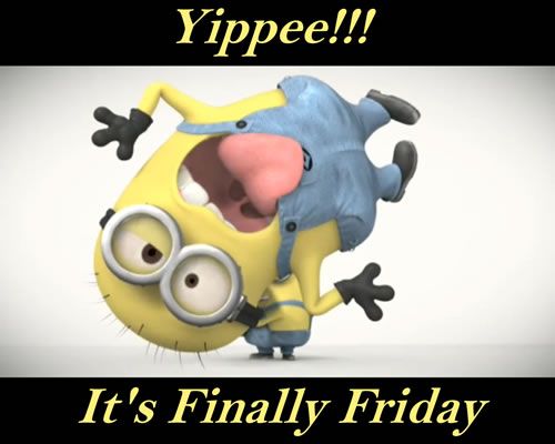 It S Finally Friday    Minion    Friday    Myniceprofile Com