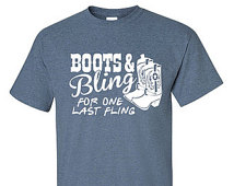 Boots   Bling For One Last Fling T Shirt Bride Bridesmaid Swag Art    