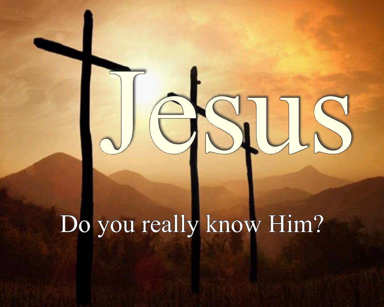 Do You Know Jesus  Wallpaper   Christian Wallpapers And Backgrounds