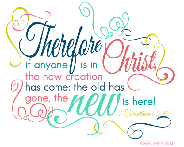     Old Has Gone The New Is Here   Dosesofhope  Printable Memory Verse