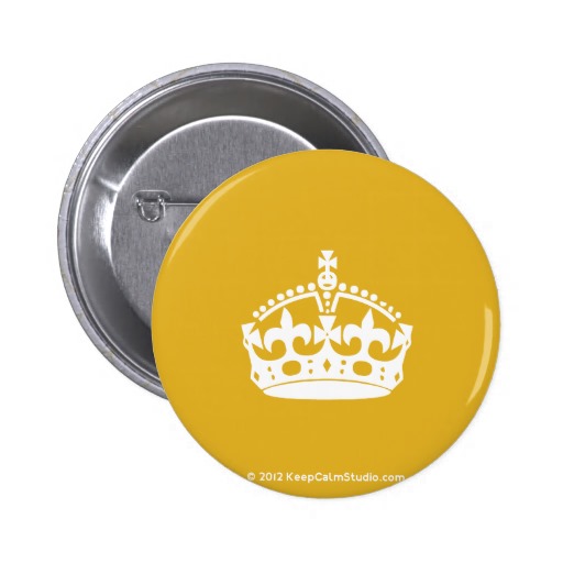Keep Calm Crown Gold White Keep Calm Crown On Gold Background Pins