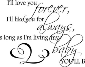 Quote I Ll Love You Forever I Ll Like You For Always Special Buy Any 2