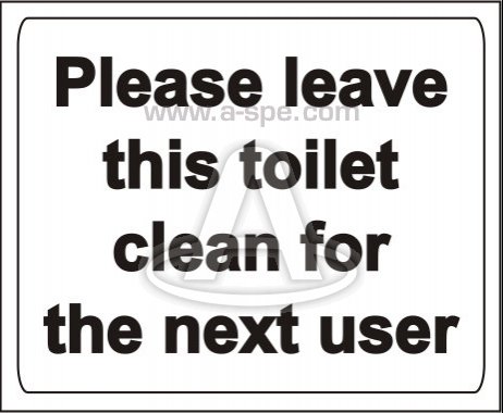 Report To Reception Please Leave This Toilet Clean For The Next User