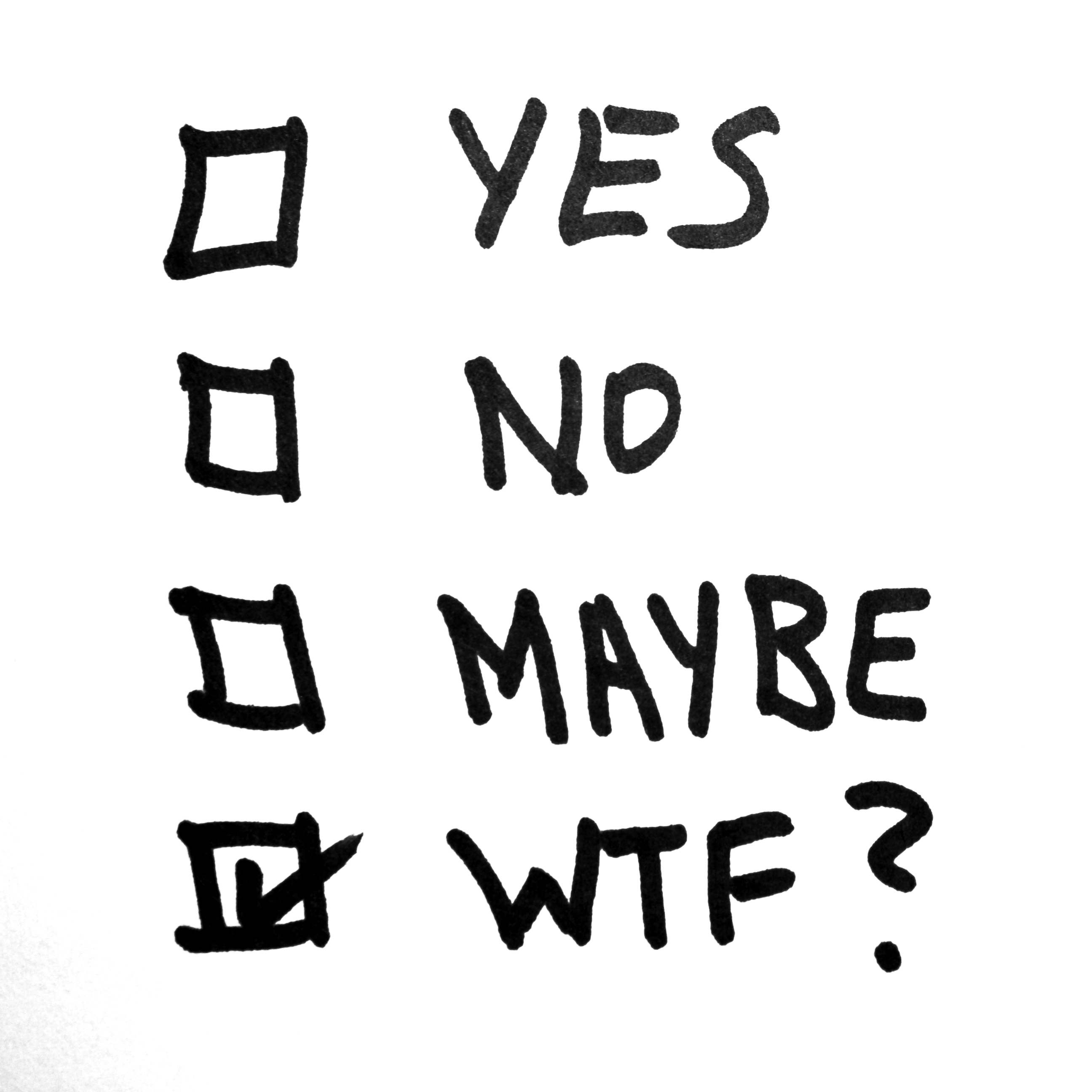 Yes No Maybe Wtf    Free High Resolution Photo   Dimensions  2592    