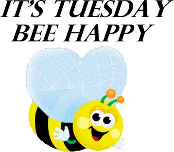 Http   Www Pictures88 Com Tuesday Its Tuesday Bee Happy