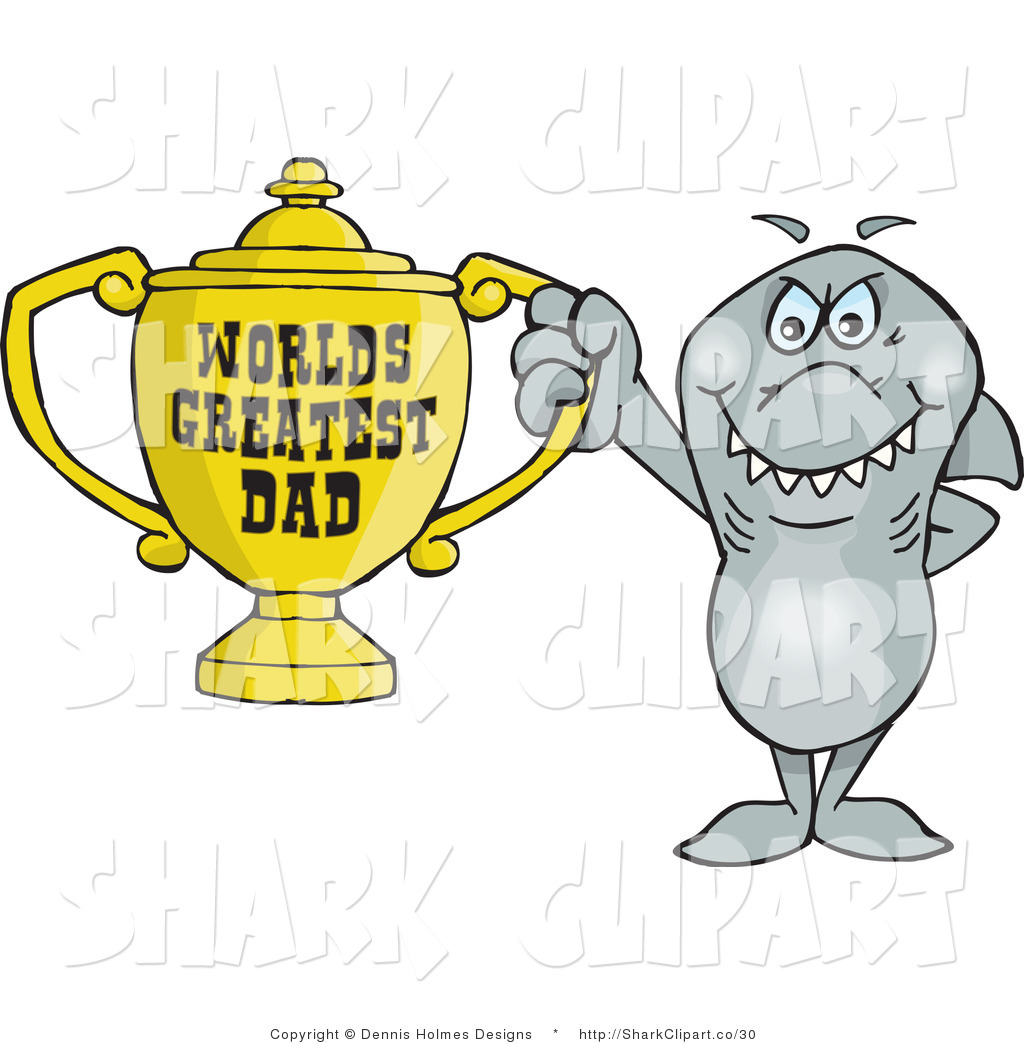 Greatest Dad Shark And Trophy July 28th 2012 Worlds Greatest Dad    