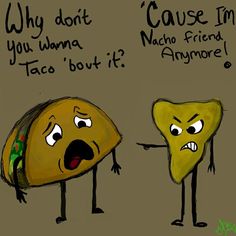 Mexican Food Humour Funny Joke Pic  Why Don T You Wanna Taco Bout It