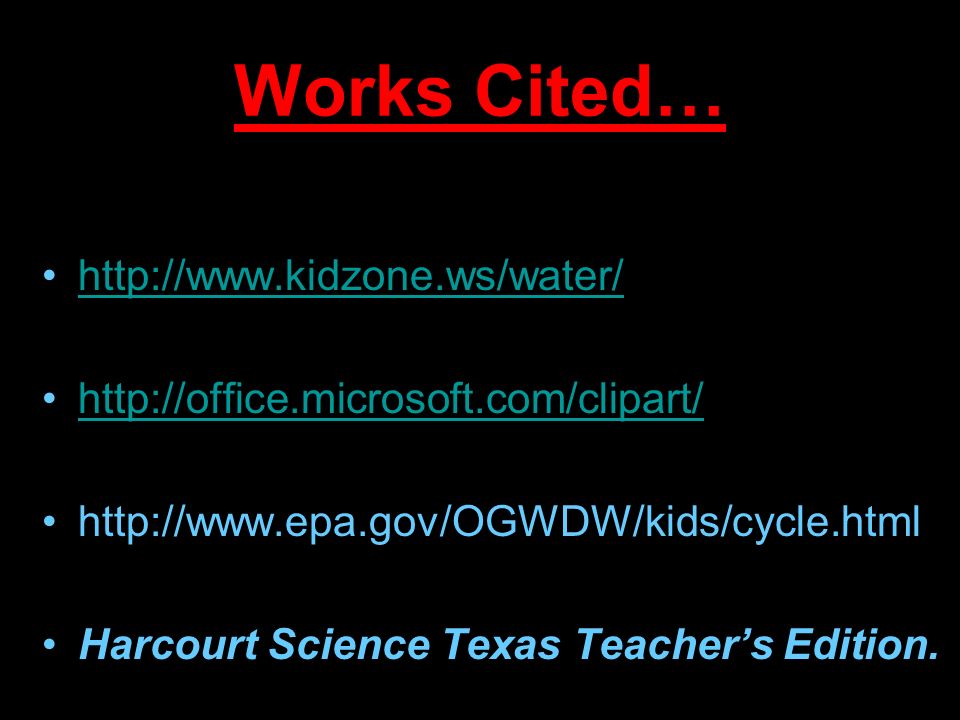 Works Cited  Http   Www Kidzone Ws Water  Http   Office Microsoft