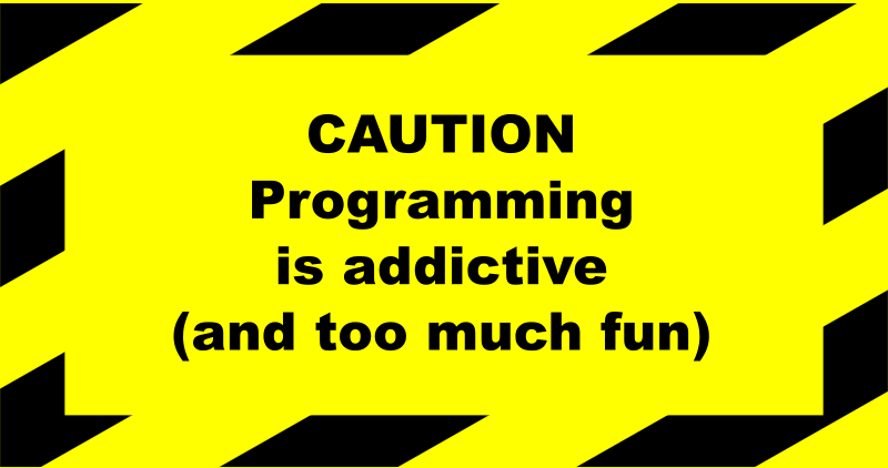 Programming Addictive Sign By Portablejim   A Sign That Says  Caution