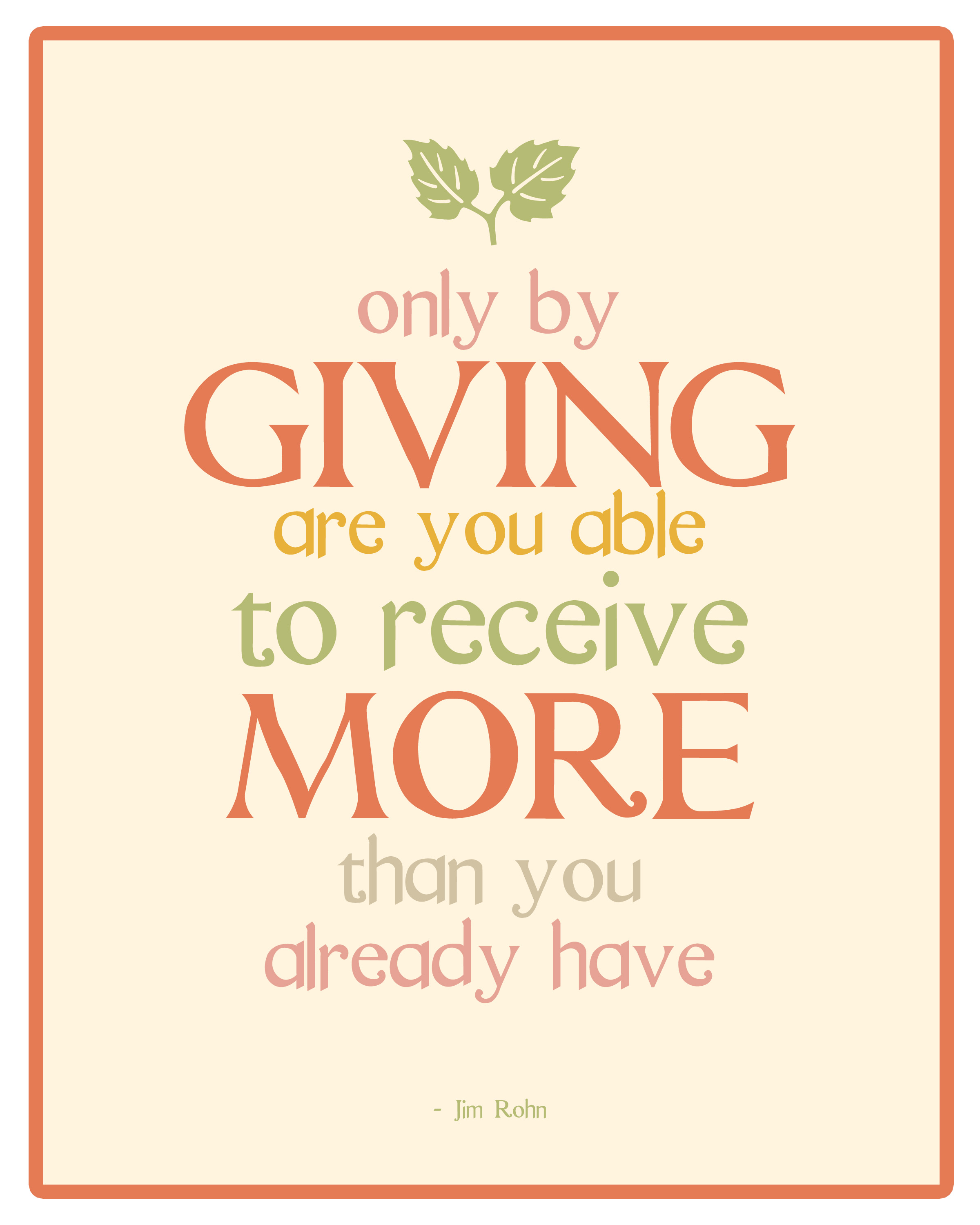 Only By Giving Are You Able To Receive More Than You Already Have