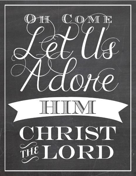 Free Printable Oh Come Let Us Adore Him Chalkboard  Christmas From