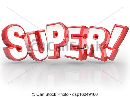 The Word Super In 3d Letters To Illustrate Doing A Great Job On A Task