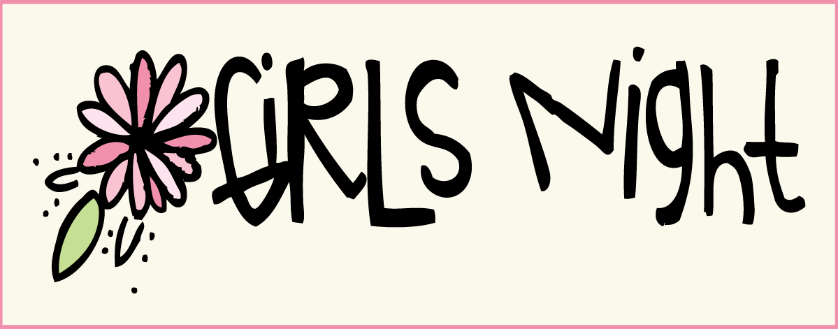 All Things Girly Illustrating  Girls Night