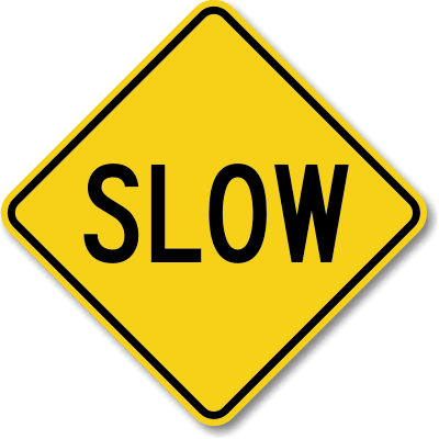 Slow Down Drive Slowly Signs   Best Prices