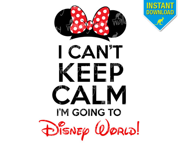 Can T Keep Calm I M Going To Disney World By Thewallabyway