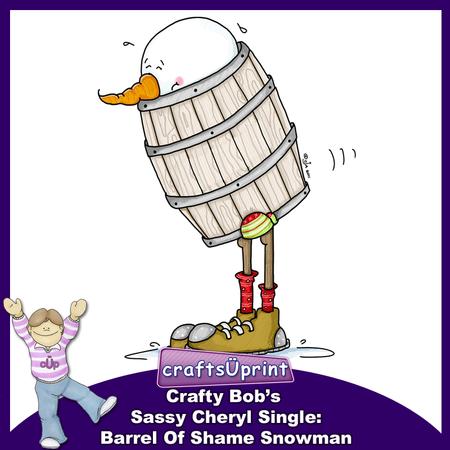 Bob S Sassy Cheryl Single  Barrel Of Shame Snowman By Crafty Bob