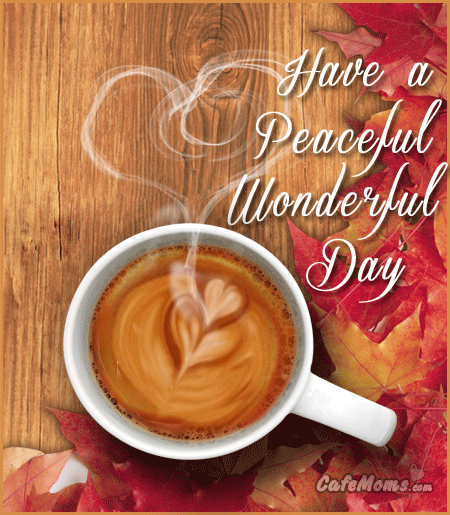 Coffee Have A Peaceful Wonderful Day Facebook Graphic Forum   Social