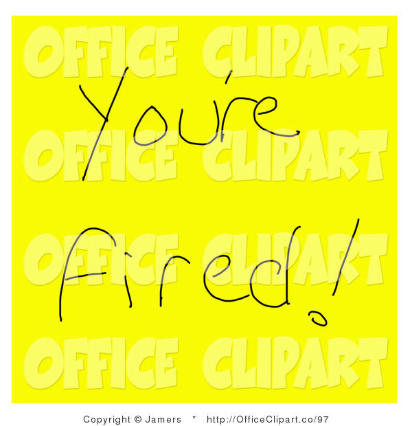Image Gallery For   You Are Fired Clipart