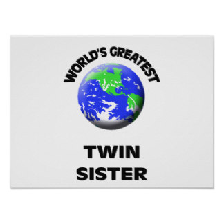 World S Greatest Twin Sister Poster