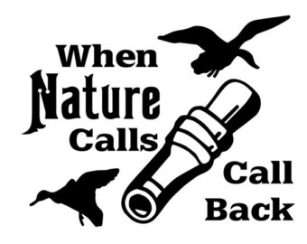 Vinyl Decal   Geese Hu Nter Sticker   When Nature Calls Call Back