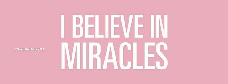 Believe In Miracles Quotes   Google Search
