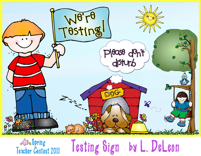 This Fun   Colorful Spring  Testing Sign  Was Made By L  Deleon To