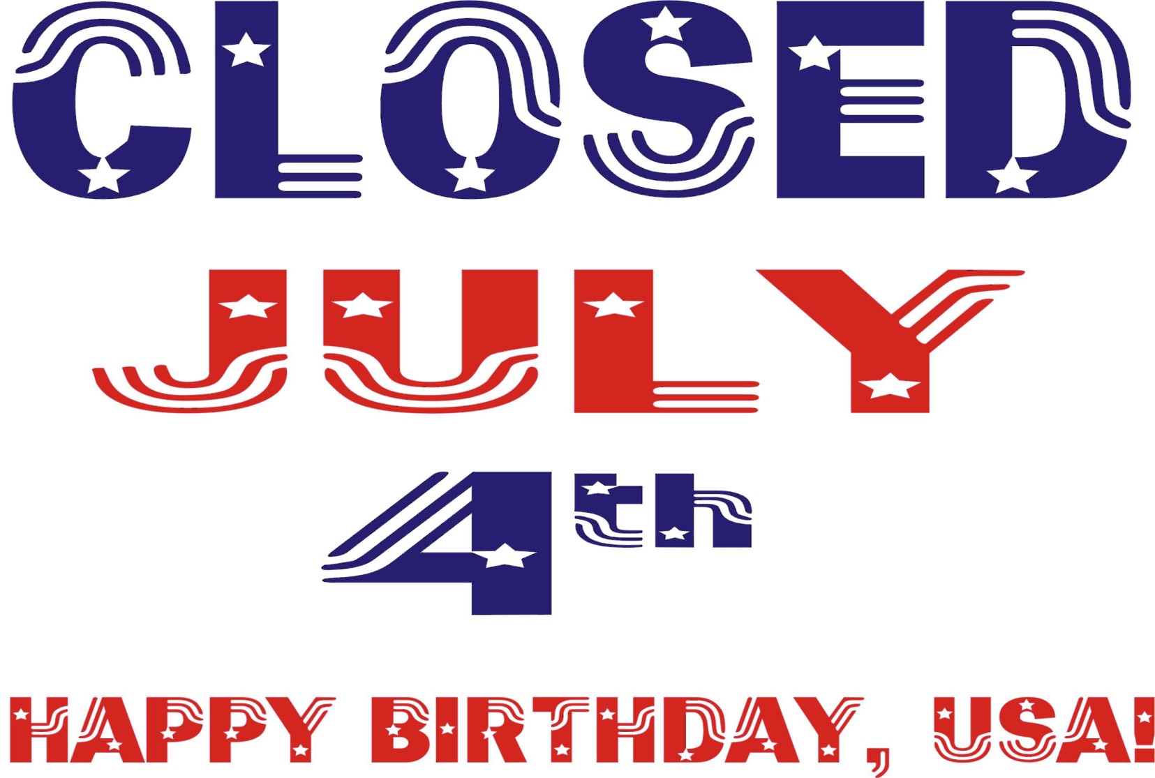 Be Closed July 4th And 5th This Week In Honor Of Independence Day  We    