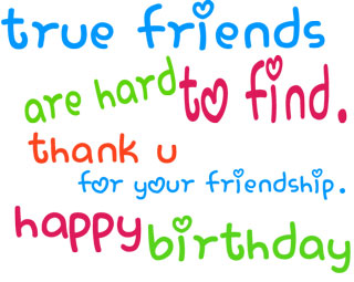 True Friends Are Hard To Find  Thank You For Your Friendship