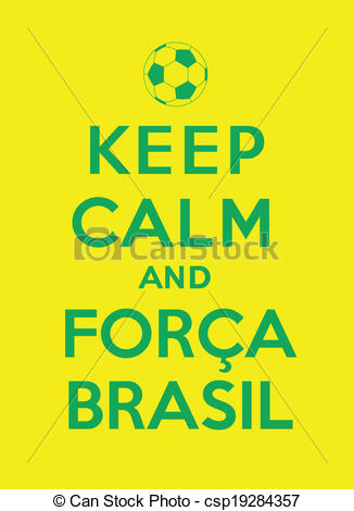 Keep Calm And Forca Brasil Referencing To Keep Calm And Carry On
