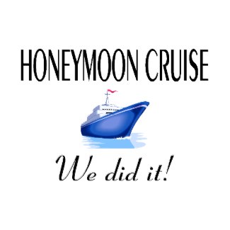 Honeymoon Cruise  We Did It   Design Also Available On Tote Bags Mugs