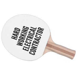 Hard Working Electrical Contractor Ping Pong Paddle