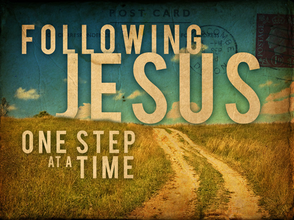 Follow Jesus One Step At A Time   Grace Community Church