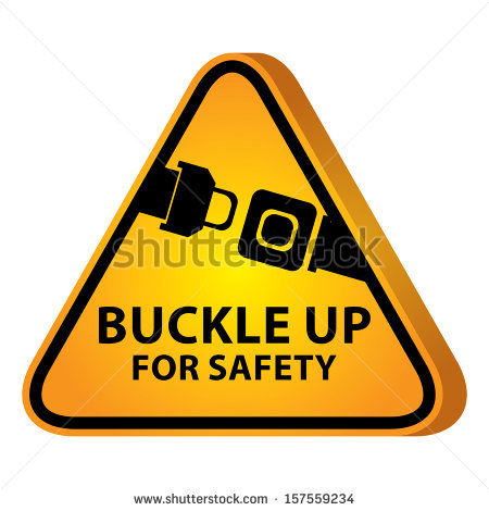 Buckle Up For Safety Sign Buckle Up For Safety With