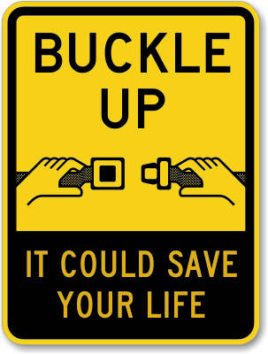 Buckle Up Signs   Driving Safety Signs
