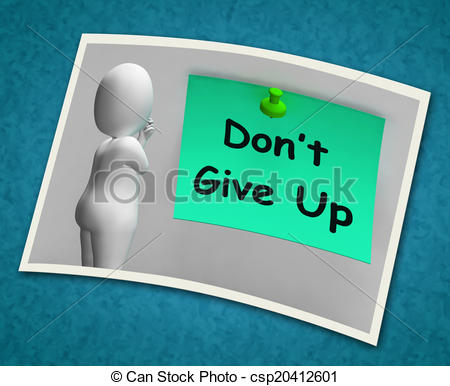 Archivio Illustrazioni   Don T Give Up Photo Means Never Quit