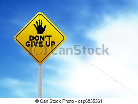 Clipart Of Yellow Road Sign With Dont Give Up   Yellow Dont Give Up    