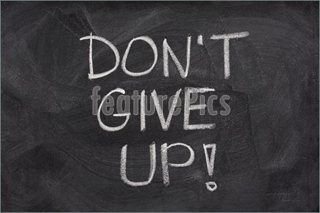 Motivational Phrase Don T Give Up Handwritten With White Chalk On A